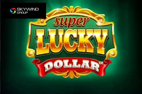 Super Lucky Dollar